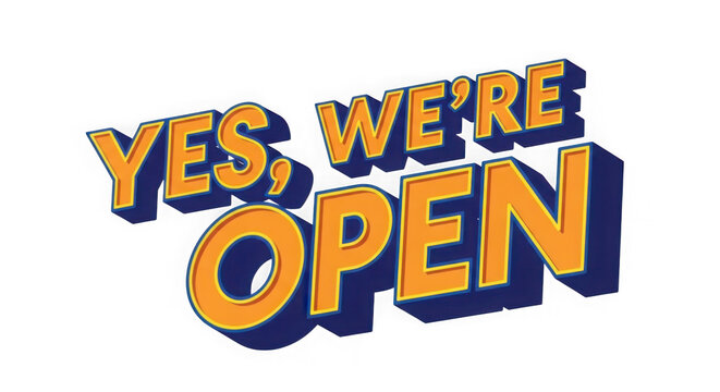 Yes we re open bold text message with 3d effect isolated on transparent background