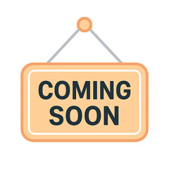 Hanging Coming Soon Signboard for Business Announcement.