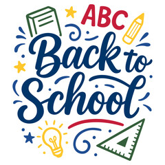 Colorful “Back to School” vector illustration with hand lettering and doodle elements. Includes school icons such as pencil, book, light bulb, ruler, and ABC