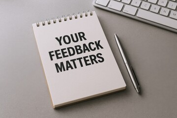 Feedback Concept with Notepad on Desk, Demonstrating the Importance of Customer Opinions for Business