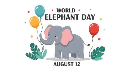 Cute Cartoon Elephant Holding Balloons Celebrating World Elephant Day on August 12