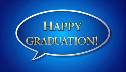 Cheerful Graduation Greeting on Deep Blue, Elegant Gold Text in Bubble Message for Graduates