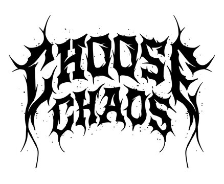 slogan graphic design depicting the words "CHOOSE CHAOS." The lettering is sharp with jagged edges and a gritty, splatter texture, creating a bold and rebellious look suitable for alternative fashion
