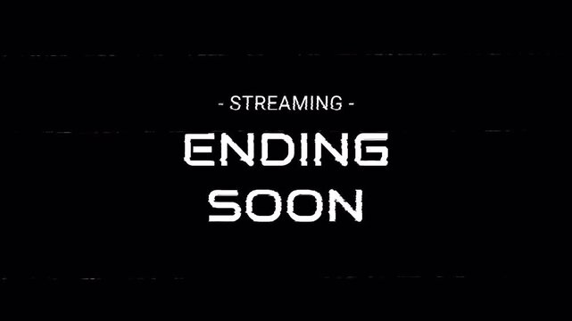 Animation streaming ending soon text 4K Video