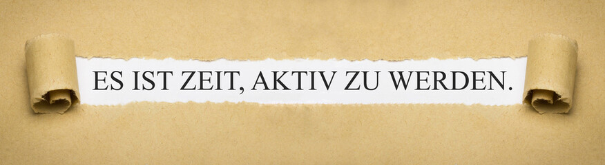 Es ist Zeit, aktiv zu werden.