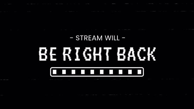Stream will be right back text animation 4K Video