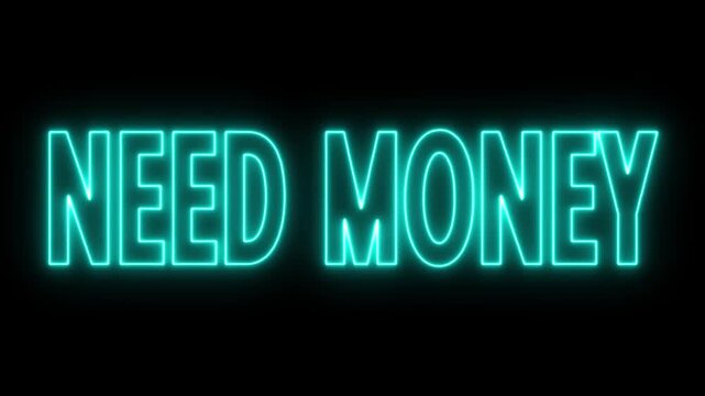 Animated glowing flickering neon inscription need money. neon need money text animation
