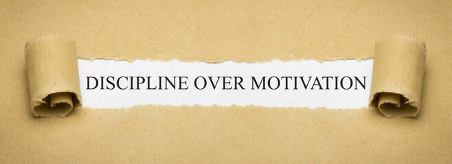Discipline over Motivation