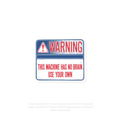 Vintage machine warning sticker