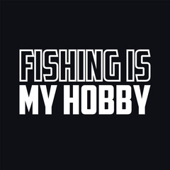 Fishing is my hobby t shirt design, fishing t shirt design, fishing t shirt design template