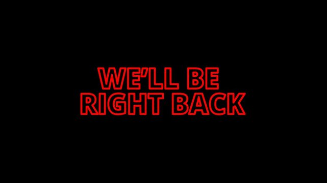 A professional animated text "WE'LL BE RIGHT BACK" in a striking red. Ideal for broadcasts, live streams, and video breaks with a transparent background. alpha channel