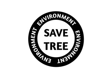 Save tree and environment rubber stamp sign with background.