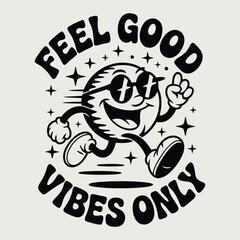 Print Feel good vibes only retro cartoon character with sunglasses
