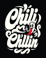 T-shirt Design for Humorous Chili Chillin Design Featuring a Fun Loving Chili Pepper Character with Cartoonish Features and Bold Typography