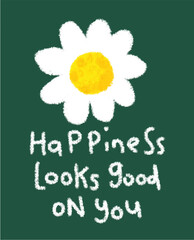 Happiness Looks Good on You Daisy Illustration