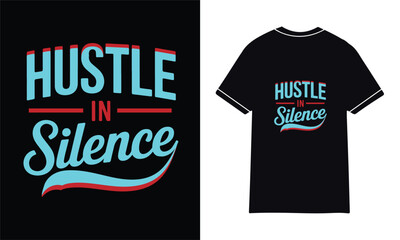 Fototapeta premium Hustle in Silence Motivational T-Shirt Design