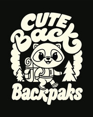 Adorable Raccoon Ready to Explore Cute Backpacks Typography T-Shirt Design for Outdoor Enthusiasts and Nature Lovers