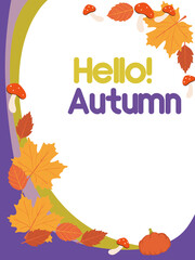 illustration of various autumn nature elements with Hello Autumn. Transparent background  frame with leaves, mashrums and pumpkins. seasonal content