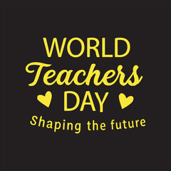 World teacher's day lettering. Greeting card. Teachers Day poster.