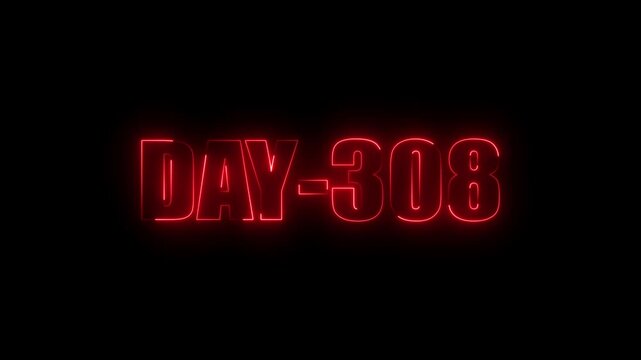 Neon text day-308 animation on black background.calender, text,number, days, date, countdown neon text concept.