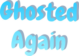 Ghosted Again Halloween 3D Typography Isolated on Transparent Background