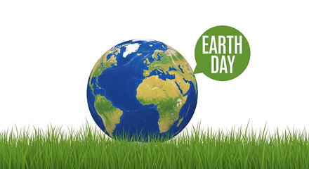 Planet earth in green grass with earth day message in speech bubble