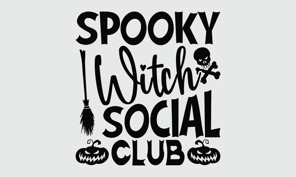 Spooky witch social club- Elegant Halloween typography design for t-shirts, featuring hand-drawn lettering phrase isolated on white for high-quality print designs.
