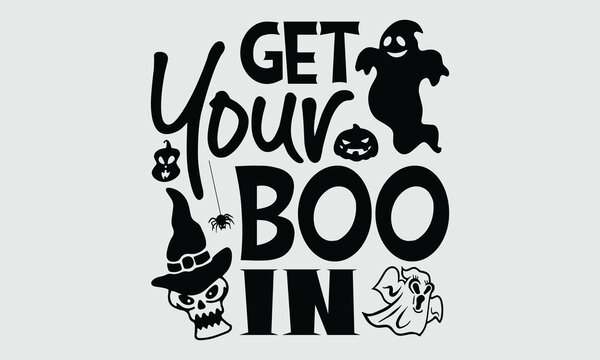 Get your boo in- Elegant Halloween calligraphy phrase for t-shirt design, hand-drawn lettering isolated on white background, ideal vector art for print.