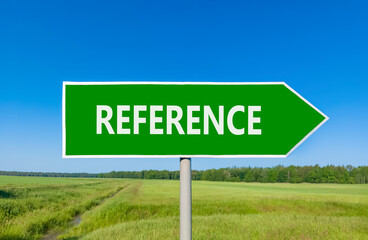 References or reference symbol. Concept word Reference on beautiful green road sign Beautiful blue sky green grass forest peaceful nature background Business references or reference concept Copy space