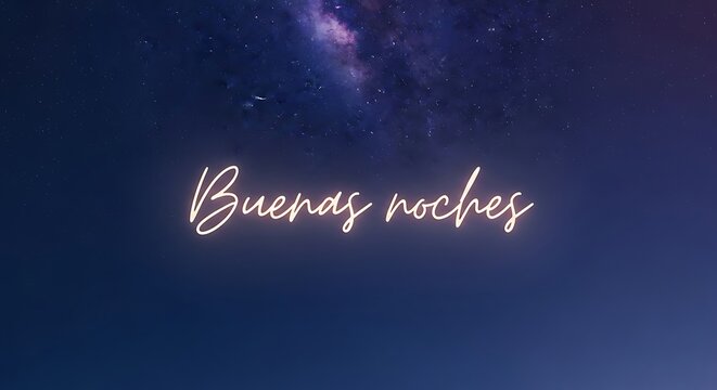 Night sky background with glowing handwritten buenas noches text and milky way stars.