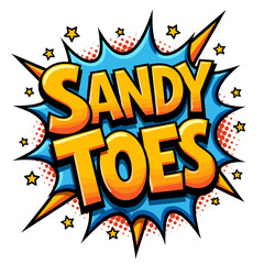 Sandy Toes comic speech bubble with pop art style and bright colors  