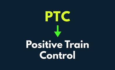 PTC Meaning, Positive Train Control