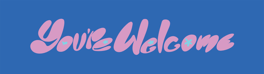 You’re Welcome Bubble Lettering Illustration