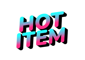 A vibrant graphic design featuring the words HOT ITEM in bold, 3D