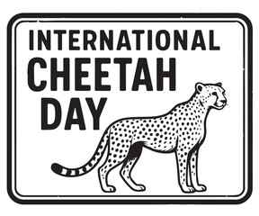Vector artwork in black and white, featuring a cheetah outlined in black, emphasizing conservation, wildlife beauty, and celebration of International Cheetah Day.