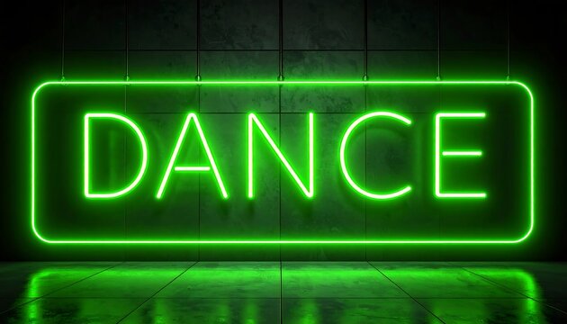 Glowing green neon sign displays "DANCE" against a dark, textured wall - Powered by Adobe