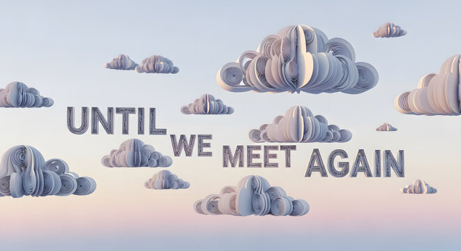 Cloud Farewell &ndash; Until We Meet Again