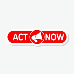 Megaphone with act now icon sticker isolated on gray background