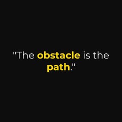 Minimalist Motivational Quote &ndash; The Obstacle Is The Path