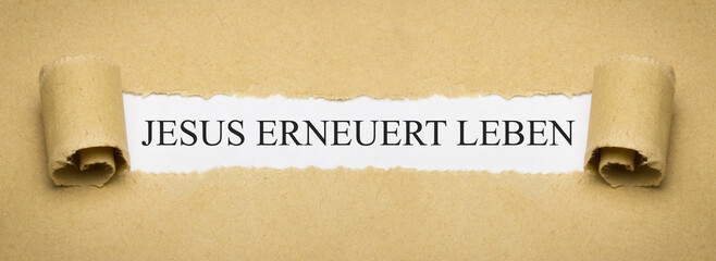 Jesus erneuert Leben