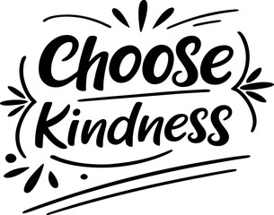 Vector art of handwritten text choose kindness with decorative elements