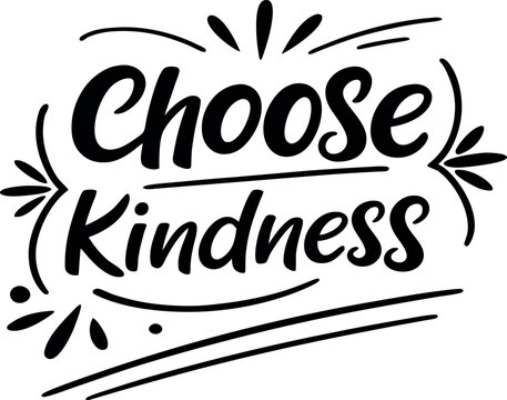 Vector art of handwritten text choose kindness with decorative elements