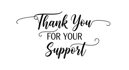 Elegant Calligraphy 'Thank You For Your Support' Phrase Vector with Decorative Swirls, Ideal for Expressing Gratitude and Appreciation in Design Projects