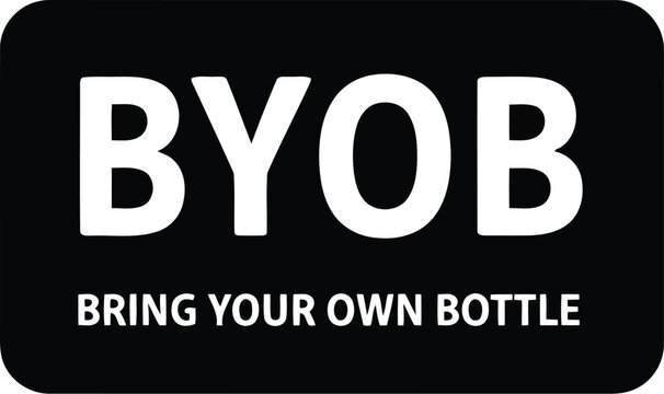 Byob bring your own bottle message sign eco friendly sustainable lifestyle vector