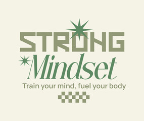 Strong mindset, Healthy motivation quotes typography design, Wellness graphic poster artwork, Healthy lifestyle vector, Aesthetic healthy graphic t-shirt design for print, 