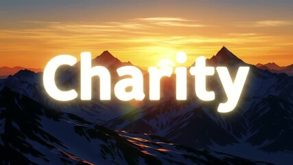 Glowing charity text on the mountains at sunset animation video, ideal for donation campaigns and social causes, financial aid, fundraising and community support visuals