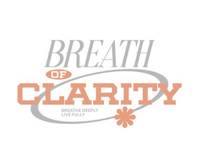 Breath of clarity, Mindfulness and self-care typography, Wellness inspirational quote vector, Inspiring poster lettering design, Gentle healing t-shirt graphic