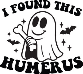 Funny halloween ghost holding a bone pun i found this humerus with bats and stars