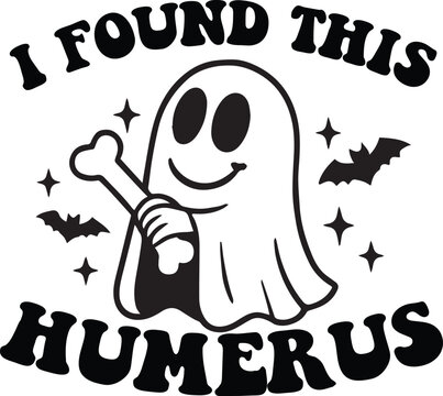 Funny halloween ghost holding a bone pun i found this humerus with bats and stars