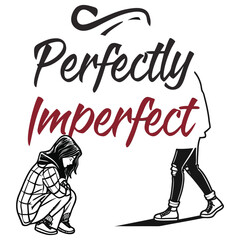 Perfectly Imperfect, Typography T-shirt design